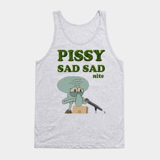 Pissy Sad Sad Nite Shirt Tank Top